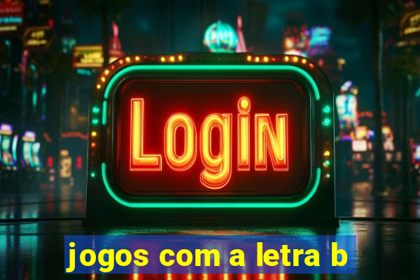 jogos com a letra b